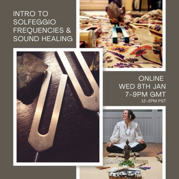 Intro to Solfeggio Frequencies & Sound Healing (online), Wed 8th Jan, 7-9pm GMT