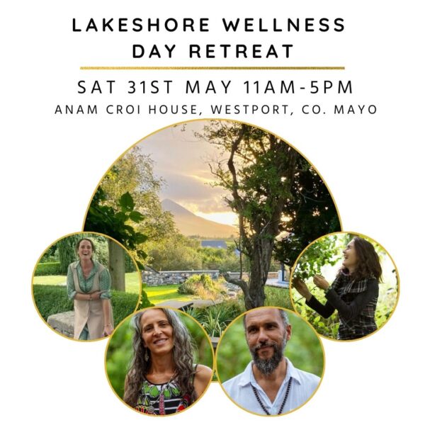 Sat 31st May 11am-5pm - Lakeshore Wellness Day Retreat with Brazilian Guest Facilitators, Westport, Co. Mayo